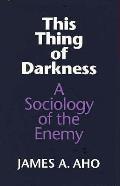 This Thing Of Darkness A Sociology Of