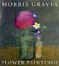 Morris Graves Flower Paintings