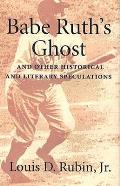 Babe Ruths Ghost & Other Historical &