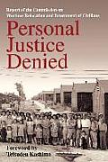 Personal Justice Denied: Report of the Commission on Wartime Relocation and Internment of Civilians