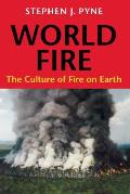 World Fire The Culture Of Fire On Earth