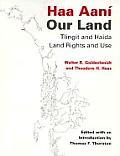 Haa Aan? / Our Land: Tlingit and Haida Land Rights and Use