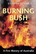 Burning Bush: A Fire History of Australia