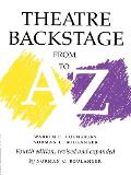Theatre Backstage from A to Z: Revised and Expanded
