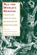 All the World's Reward: Folktales Told by Five Scandinavian Storytellers