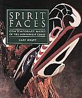 Spirit Faces: Contemporary Masks of the Northwest Coast