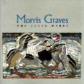 Morris Graves The Early Works
