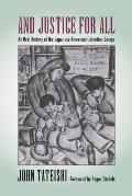 & Justice for All An Oral History of the Japanese American Detention Camps