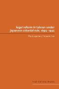 Legal Reform in Taiwan Under Japanese Colonial Rule, 1895-1945: The Reception of Western Law