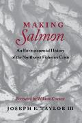 Making Salmon An Environmental History