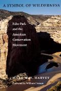 Symbol of Wilderness Echo Park & the American Conservation Movement