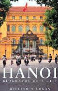 Hanoi Biography Of A City