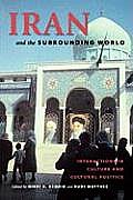 Iran and the Surrounding World: Interactions in Culture and Cultural Politics