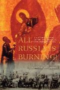 All Russia Is Burning A Cultural History