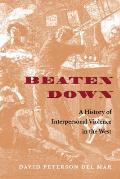 Beaten Down A History Of Interpersonal Violence in the West