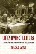 Lifesaving Letters A Childs Flight from the Holocaust