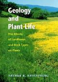 Geology and Plant Life: The Effects of Landforms and Rock Types on Plants