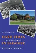 Hard Times in Paradise Coos Bay Oregon Revised Edition