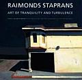 Raimonds Staprans Art of Tranquility & Turbulence