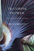 The Corpse Flower: New and Selected Poems