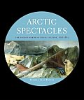 Arctic Spectacles: The Frozen North in Visual Culture, 1818-1875