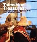 Tsimshian Treasures The Remarkable Journey of the Dundas Collection