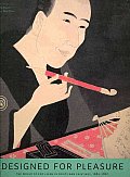 Designed for Pleasure The World of EDO Japan in Prints & Paintings 1680 1860