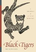 Black Tigers: A Grammar of Chinese Rubbings