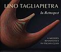 Lino Tagliapietra in Retrospect A Modern Renaissance in Italian Glass With DVD