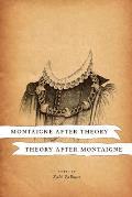 Montaigne After Theory Theory After Montaigne