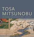 Tosa Mitsunobu & the Small Scroll in Medieval Japan