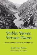 Public Power Private Dams The Hells Canyon High Dam Controversy