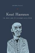 Knut Hamsun: The Dark Side of Literary Brilliance (New Directions in Scandinavian Studies)