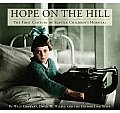Hope on the Hill: The First Century of Seattle Children's Hospital