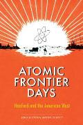 Atomic Frontier Days Hanford & the American West