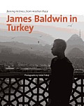 James Baldwin in Turkey Bearing Witness from Another Place
