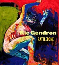 Ric Gendron: Rattlebone