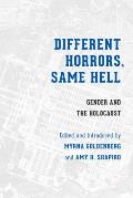 Different Horrors, Same Hell: Gender and the Holocaust