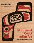 Northwest Coast Indian Art An Analysis of Form New & Updated 50th Anniversary Edition
