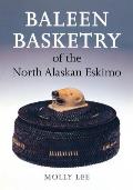 Baleen Basketry of the North Alaskan Eskimo