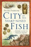 City Of The Sharp Nosed Fish Greek Lives