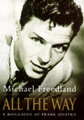 All The Way A Biography Of Frank Sinatra