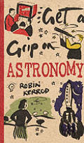 Get A Grip On Astronomy