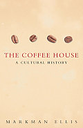 Coffee House A Cultural History