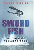 Swordfish The Story Of The Taranto Raid