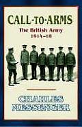 Call To Arms The British Army 1914 1918