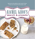 Rachel Khoos Muesli & Granola Delicious Breakfast & Snack Ideas from Our Favourite Parisian Cook