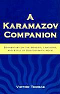 A Karamazov Companion: Commentary on the Genesis, Language, and Style of Dostoevsky's Novel