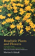 Roadside Plants and Flowers: A Traveler's Guide to the Midwest and Great Lakes Area: With a Few Familiar Off-Road Wildflowers