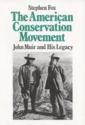 American Conservation Movement: John Muir and His Legacy